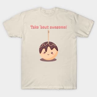 Tako 'bout awesome! T-Shirt